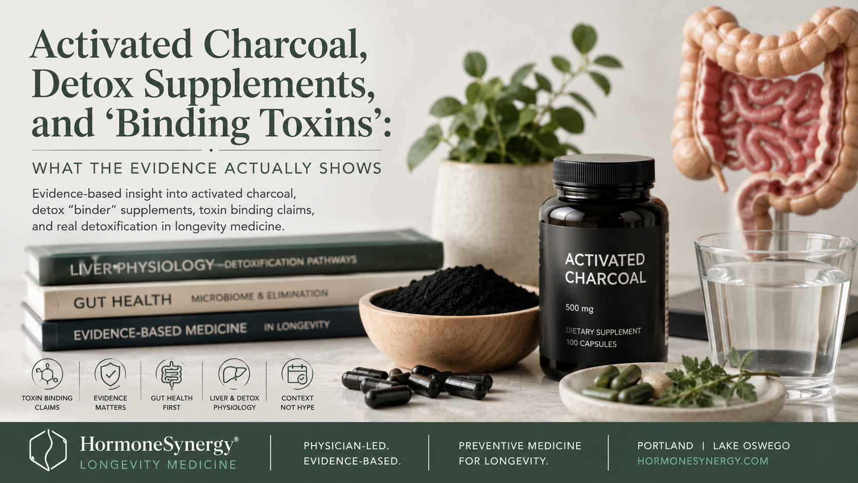 Evidence-based perspective on activated charcoal, detox supplements, toxin binding claims, and longevity medicine