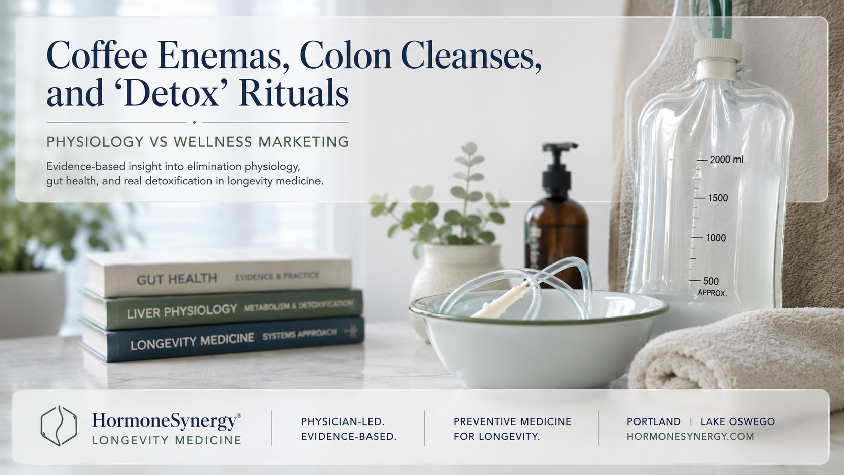 Evidence-based perspective on colon cleanses, detox rituals, gut health, and longevity medicine