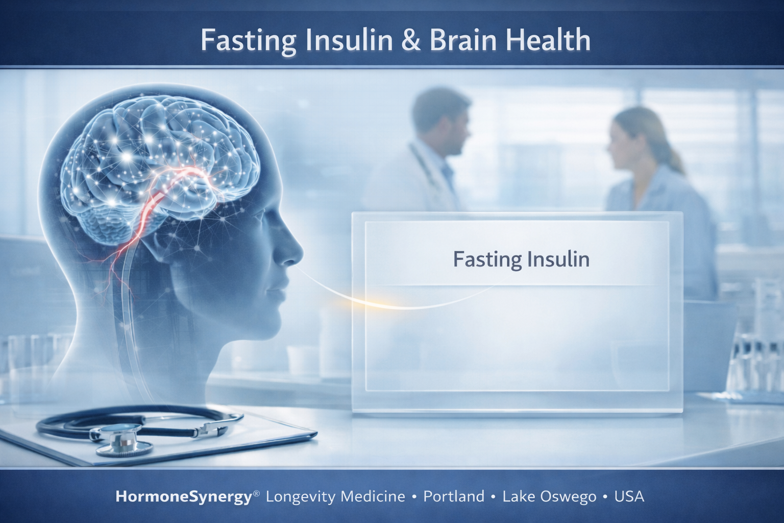 Fasting Insulin and Brain Health: An Early Signal in Cognitive Longevity