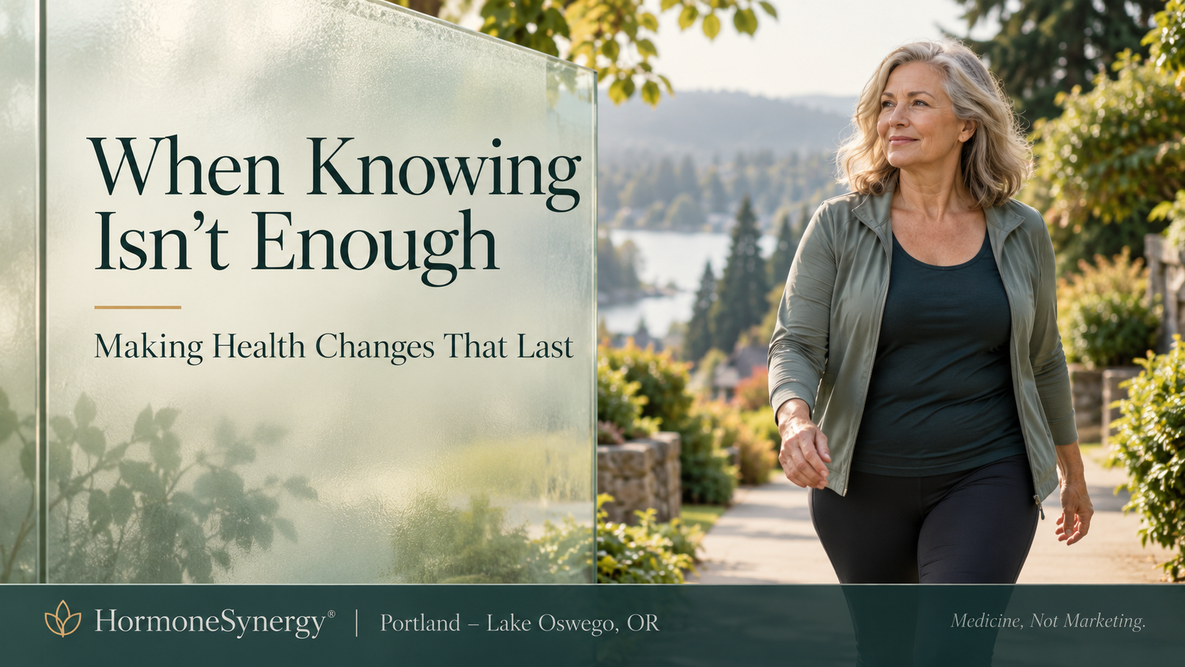 Woman walking on a leafy Pacific Northwest path beside the title “When Knowing Isn’t Enough: Making Health Changes That Last.”