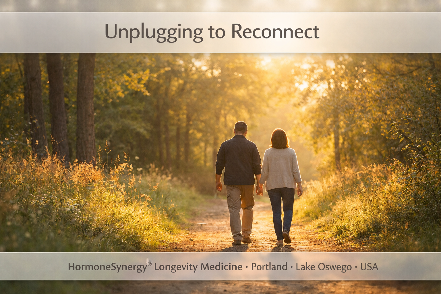 Unplugging to reconnect in nature walking trail at sunset improving mental health and longevity HormoneSynergy Longevity Medicine